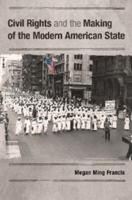 Civil Rights and the Making of the Modern American State 1107697972 Book Cover