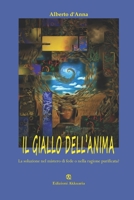 Il giallo dell’anima: La soluzione nel mistero di fede  o nella ragione purificata? (Italian Edition) 8863283257 Book Cover