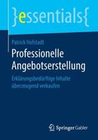 Professionelle Angebotserstellung : Erkl?rungsbed?rftige Inhalte ?berzeugend Verkaufen 3658270551 Book Cover