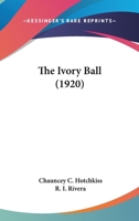 The Ivory Ball 0548662290 Book Cover