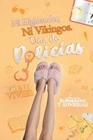 Ni Highlander, ni Vikingos. Una de policías. (Colección Romances y Sonrisas) (Spanish Edition) B0CZHKF3GS Book Cover