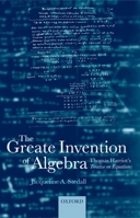 The Greate Invention of Algebra: Thomas Harriot's Treatise on Equations (Mathematics) 0198526024 Book Cover