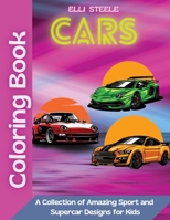 Cars Coloring Book: Wonderful coloring book for boys who love cars, beautiful pages, big pictures, perfect for boys ages 2-4,4-8 1008992224 Book Cover