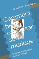 Comment bien organiser son mariage: lister votre mariage avec un tableau de bord pour ne rien oublier de cette journée unique (French Edition) B0DZTN7NCN Book Cover