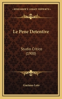 Le Pene Detentive: Studio Critico (1900) 1120433975 Book Cover
