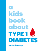 Kids Book About Type 1 Diabetes, A (A Kids Book) 0241743281 Book Cover