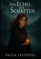 Das Echo der Schatten: Teil 1 (German Edition) B0G2J64D7R Book Cover