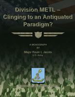 Division METL - Clinging to an Antiquated Paradigm? 1479287091 Book Cover