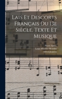 Lais Et Descorts Francais Du 13e Siecle. Texte Et Musique 1018190651 Book Cover