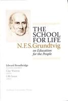 The School for Life: N.F.S. Grundtvig on the Education for the People 8771240020 Book Cover