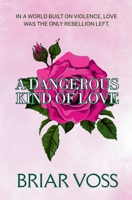 A Dangerous Kind of Love (Dangerous Devotion) B0H1342NW9 Book Cover