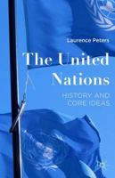 The United Nations: History and Core Ideas 1137557362 Book Cover