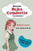 Nojka Coquinette: Bienvenue à la palanche ! (Les Aventures de Nojka Coquinette) (French Edition) B0DT532D4J Book Cover