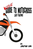 Kids' Guide to Motocross (Just Starting) B0874JF7ZK Book Cover