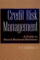 Credit Risk Management: A Guide to Sound Business Decisions 0471350206 Book Cover