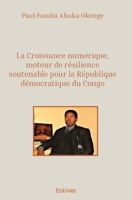 La Croissance numérique, moteur de résilience soutenable pour la République démocratique du Congo (French Edition) 2414570075 Book Cover
