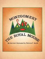 Montgomery the Royal Mouse 1466903066 Book Cover