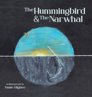The Hummingbird & The Narwhal B0C1TV1442 Book Cover
