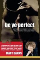 Be Ye Perfect 1497481139 Book Cover