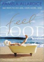 Feel Good: Little Changes to Simplify Your Complicated Life 1865085111 Book Cover