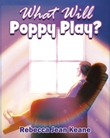 What Will Poppy Play? 0228885612 Book Cover