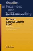 Do Smart Adaptive Systems Exist?: Best Practice for Selection and Combination of Intelligent Methods (Studies in Fuzziness and Soft Computing) 3642063209 Book Cover