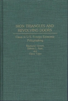 Iron Triangles and Revolving Doors: Cases in U.S. Foreign Economic Policymaking 0275940616 Book Cover