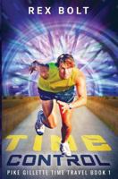 Time Control: Pike Gillette Book 1 1548508497 Book Cover