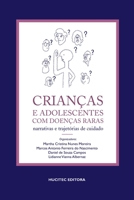 Crianças e adolescentes com doenças raras: narrativas e trajetórias de cuidado 8584041974 Book Cover