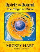Spirit into Sound: The Magic of Music 1888358238 Book Cover