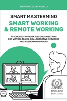 Smart Mastermind: Smart Working & Remote Working - Psychology of Work and Organizations for Virtual Teams, Collaborative Networks and Mastermind Groups 1801543178 Book Cover