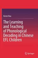 The Learning and Teaching of Phonological Decoding in Chinese EFL Children 981976890X Book Cover