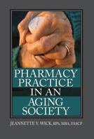 Title: Pharmacy Practice in an Aging Society 0789026511 Book Cover