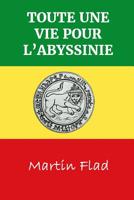 Toute une Vie Pour L'Abyssinie 193836743X Book Cover