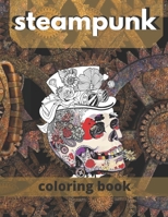 steampunk coloring book: A Relaxation steampuk coloring book for adults  ..Stress Relief and fun mechanical vintage great gift B088JKWKD7 Book Cover