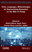 Tools, Languages, Methodologies for Representing Semantics on the Web of Things 1786307642 Book Cover
