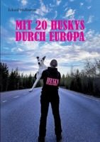 Mit 20 Huskys durch Europa: Lisas Abenteuer auf dem Weg zum Finmarksløpet. 3757830687 Book Cover