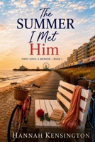 The Summer I Met Him (First Love: A Memoir) B0H5M2D3H1 Book Cover