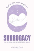 Surrogacy: The Hospital and other Related Topics 1835563996 Book Cover