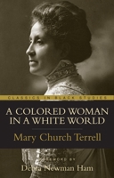 A Colored Woman In A White World (Classics in Black Studies) 159102322X Book Cover