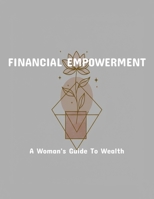 Financial Empowerment: A Woman'S Guide To Wealth B0FPR911Y5 Book Cover