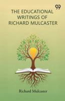 The Educational Writings Of Richard Mulcaster 9373403419 Book Cover