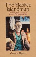 The Blasket Islandman: The Life and Legacy of Tomas O Criomhthain 184889340X Book Cover