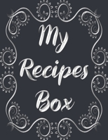 My Recipes Box: My Recipes Keeper: Elegant Journal to Write In Recipe Cards and Cooking Gifts, chic Food Cookbook Design, Document all Your Special Recipes and Notes for Your Favorite, Collect the Rec 169747862X Book Cover