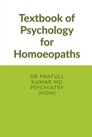Textbook of Psychology for Homoeopaths: covering all topics of psychology As per NCH latest cbdc syllabus B0GZ4N5XHK Book Cover