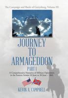 Journey to Armageddon : The Campaign and Battle of Gettysburg, Volume Iii 1796035351 Book Cover