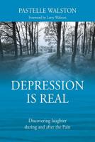 Depression is Real: Discovering laughter during and after the Pain 1977210910 Book Cover
