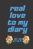 real love to my diary 2020 journal gift: lined notebook / journal gift.110 page. 6x9. soft cover. matte finish 165776222X Book Cover