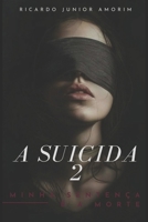 A Suicida 2: Minha Sentença é a Morte (DIÁRIO DE UMA SUICIDA) (Portuguese Edition) 6586615135 Book Cover