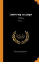 Democracy in Europe: A History; Volume 1 0548772746 Book Cover
